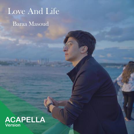 Love and Life Vocals Only حب وحياة بدون موسيقى | Boomplay Music