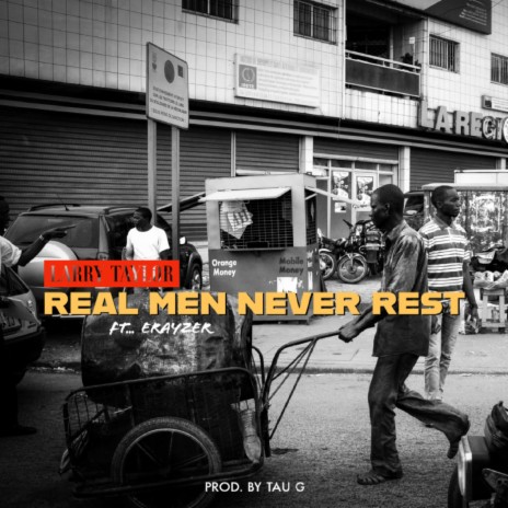 Real Men Never Rest ft. Erayzer | Boomplay Music