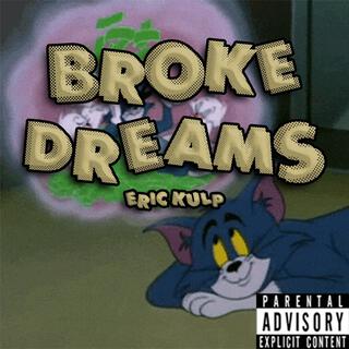 Broke Dreams