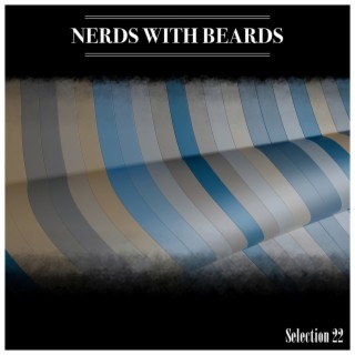 Nerds With Beards Selection 22
