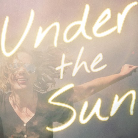 Under The Sun | Boomplay Music