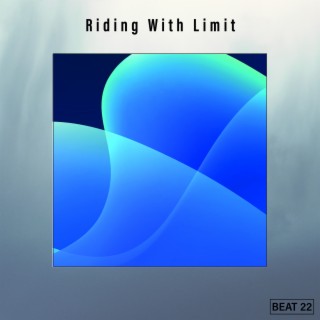 Riding With Limit Beat 22