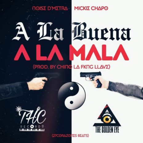 A La Buena A La Mala ft. mickie Chapo