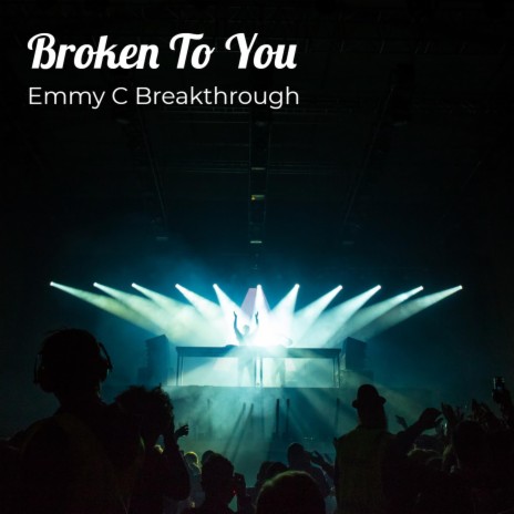 Broken To You ft. Pst Chidi David Ani | Boomplay Music