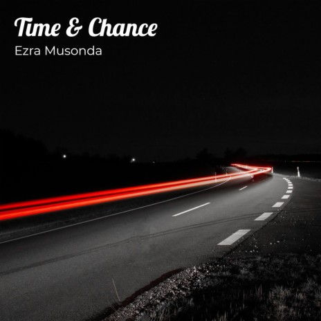 Time & Chance ft. Ezra Musonda (CopyRight Control)