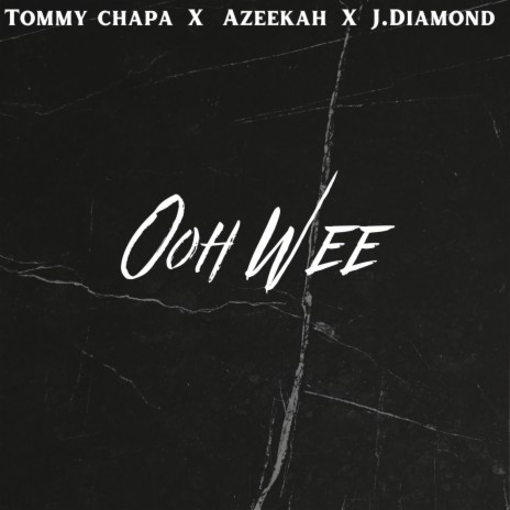 Ooh Wee ft. Azeekah & J.Diamond | Boomplay Music