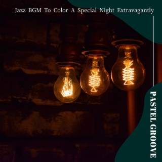 Jazz Bgm to Color a Special Night Extravagantly