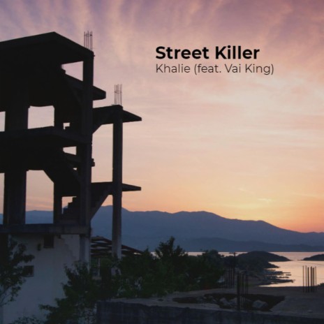 Street Killer ft. Vai King