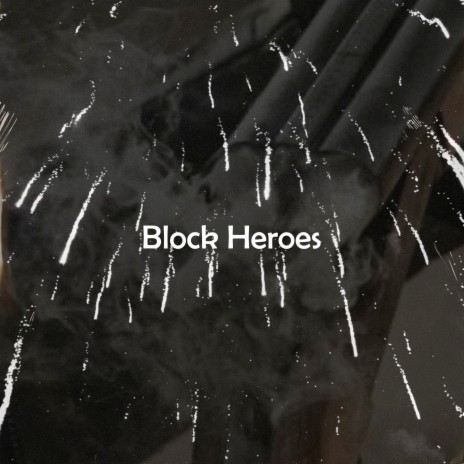 Block Heroes ft. Sus & Nino | Boomplay Music