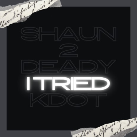 I Tried ft. Shaun2Deady | Boomplay Music