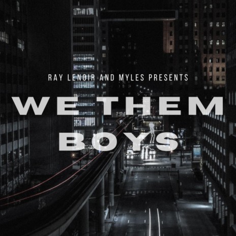 We Them Boys ft. Myles