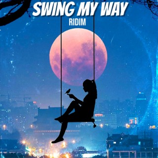 Swing My Way Ridim