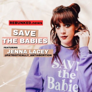 Rebunked #147 | Save The Babies | Jenna Lacey