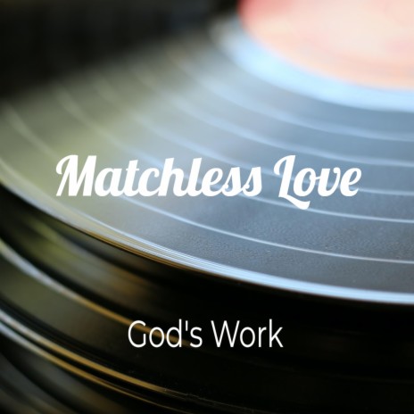 Matchless Love | Boomplay Music