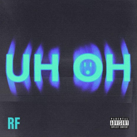 Uh Oh (Explicit) | Boomplay Music