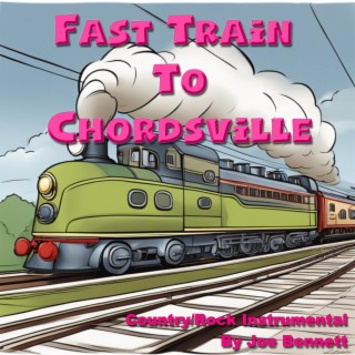 Fast Train To Chordsville
