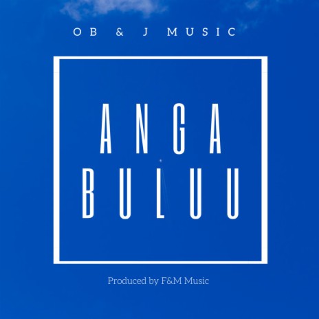 Anga Buluu | Boomplay Music