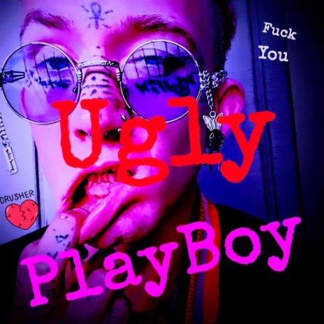 Ugly PlayBoy | Boomplay Music