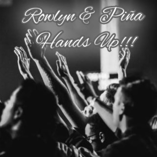 PIÑASTYLE & ROWLYN (HANDS UP!!)