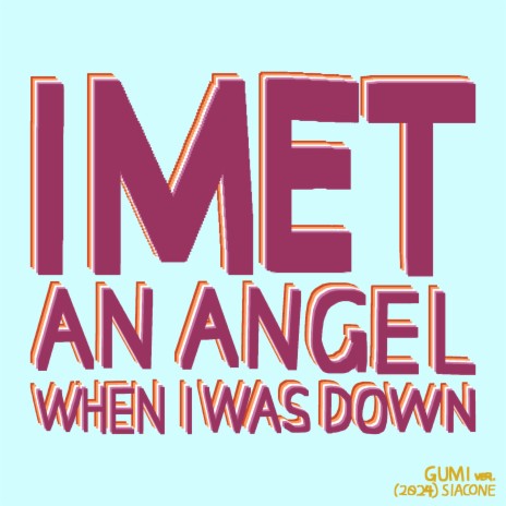 I Met An Angel When I Was Down | Boomplay Music