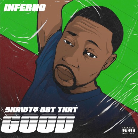 Shawty got that good | Boomplay Music