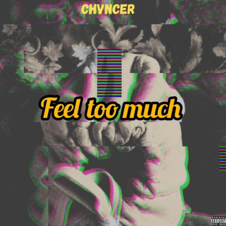 FEEL TOO MUCH | Boomplay Music