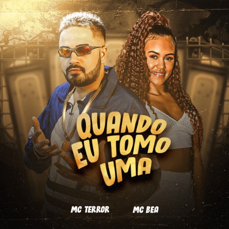 Quando Eu Tomo Uma ft. Mc Bea | Boomplay Music