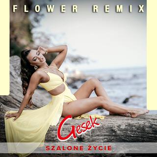 Szalone Życie (Flower Remix)