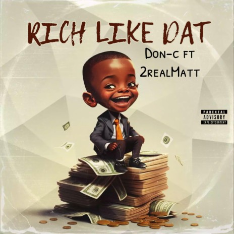 Rich Like Dat ft. 2Real Matt | Boomplay Music