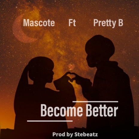 Become Better ft. Pretty B | Boomplay Music