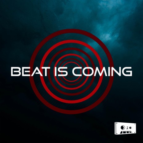 Beat Is Coming | Boomplay Music