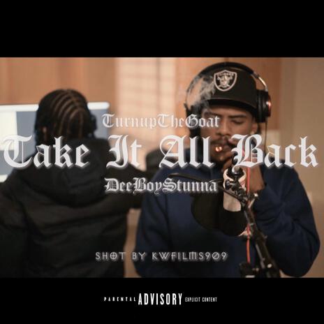 Take it all back ft. Deeboystunna | Boomplay Music