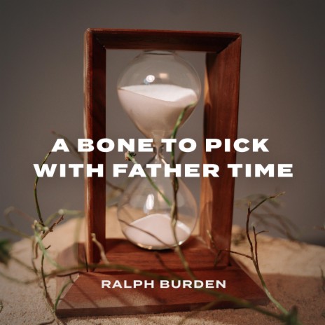 A Bone To Pick With Father Time | Boomplay Music