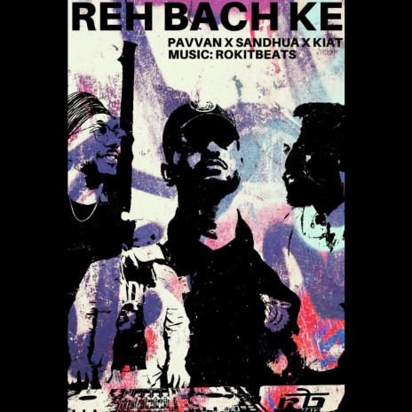 Reh Bach Ke ft. Sandhua, Kiat & Rokitbeats | Boomplay Music