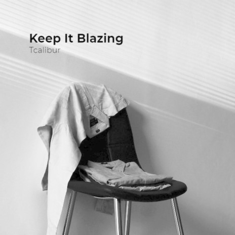 Keep It Blazing | Boomplay Music