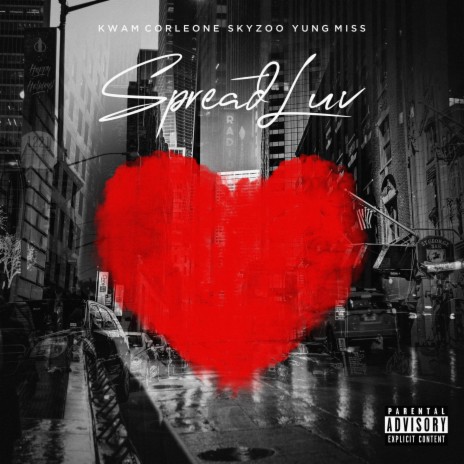 Spread Luv ft. Kwam Corleone, Yung Miss & Skyzoo | Boomplay Music