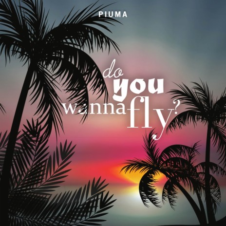 Do you wanna fly | Boomplay Music