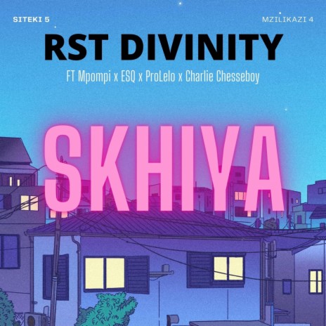 Skhiya ft. Mpompi, Charlie Cheeseboy, Prolelo & Esq | Boomplay Music