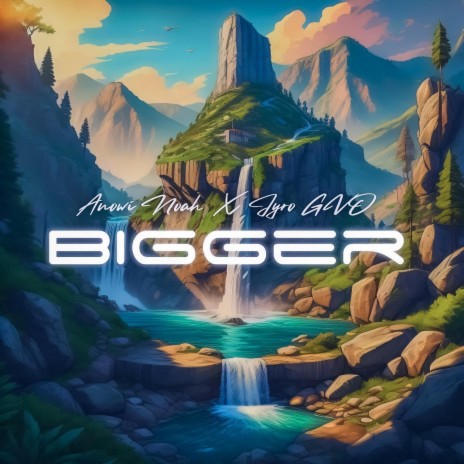 Bigger ft. JyroGvo | Boomplay Music