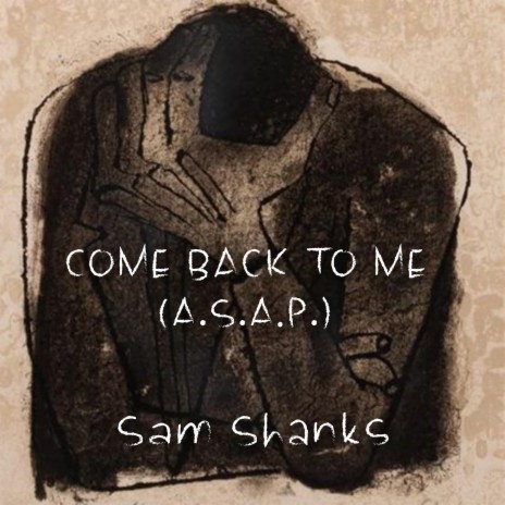 Come Back To Me (A.S.A.P.)