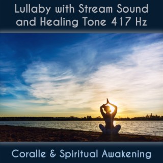 Lullaby with Stream Sound and Healing Tone 417 Hz