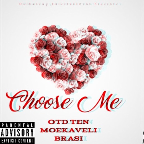 Choose Me ft. Moekaveli Brasi