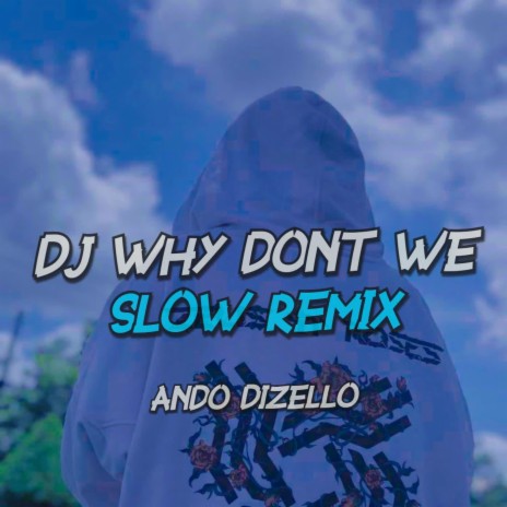 DJ Why Dont We Slow Remix Enak Banget | Boomplay Music