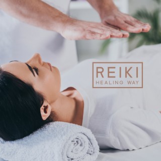 Reiki Healing Way: Wellness, Spa, Massage Music