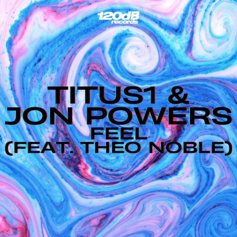 Feel ft. Jon Powers & Theo Noble | Boomplay Music