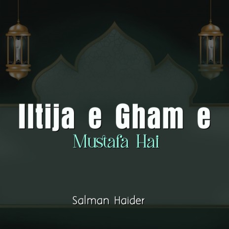 Iltija e Gham e Mustafa Hai | Boomplay Music