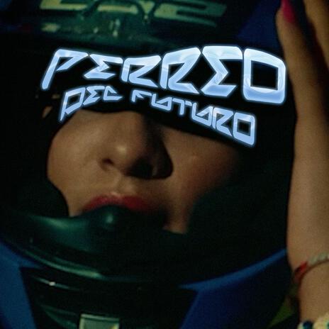 Perreo del Futuro | Boomplay Music