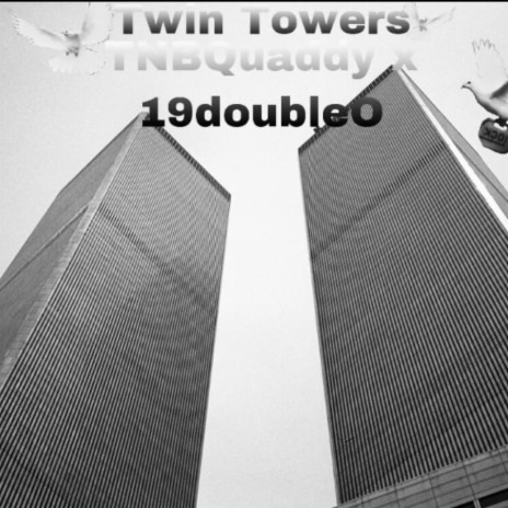 Twin Towerz ft. 19double0 | Boomplay Music