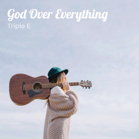 God Over Everything ft. Kezman | Boomplay Music
