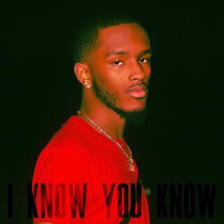 I Know You Know lyrics | Boomplay Music